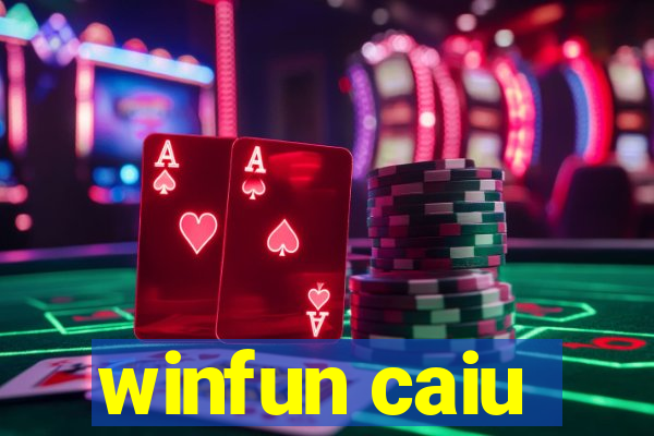 winfun caiu